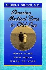 Choosing medical care in old age what kind, how much, when to stop