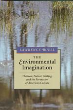 The environmental imagination Thoreau, nature writing, and the formation of American culture