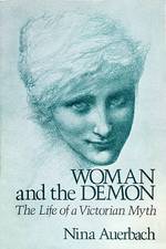 Woman and the demon the life of a Victorian myth