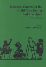 Infection control in the child care center and preschool 2nd ed.