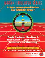 Body systems review I hematopoietic/lymphoreticular, respiratory, cardiovascular 2nd ed. Board simulator
