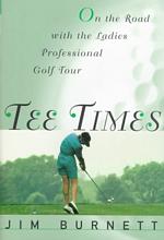 Tee times on the road with the ladies professional golf tour A Lisa Drew book