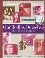Our bodies, ourselves for the new century a book by and for women A Touchstone book