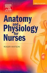 Anatomy and physiology for nurses. - 12th ed.