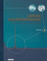 Cardiac electrophysiology from cell to bedside. 4th ed