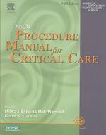 AACN procedure manual for critical care. - 5th ed.