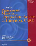 AACN procedure manual for pediatric acute and critical care