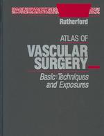 Atlas of vascular surgery basic techniques and exposures