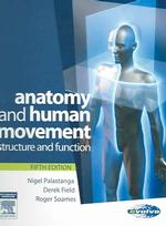 Anatomy and human movement structure and function. 5th ed