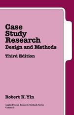 Case study research : cloth design and methods. - 3rd ed. Applied social research methods series