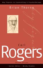 Carl Rogers 2nd ed. Key figures in counselling and psychotherapy