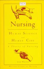 Nursing human science and human care  a theory of nursing