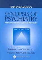 Kaplan and Sadock's synopsis of psychiatry. -9th ed. behavioral sciences, clinical psychiatry
