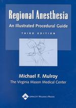 Regional anesthesia an illustrated procedural guide 3rd ed.