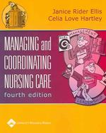 Managing and coordinating nursing care. - 4th ed.