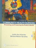 Community health nursing promoting and protecting the public's health. - 6th ed.