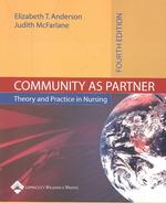 Community as partner, 4th ed. : pbk. theory and practice in nursing