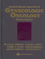 Principles and practice of gynecologic oncology. - 4th ed.