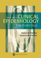 Clinical epidemiology the essentials. - 4th ed.