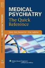 Medical psychiatry : pbk the quick reference