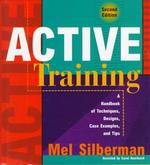 Active training a handbook of techniques, designs, case examples, and tips. 2nd ed