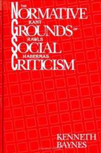 The normative grounds of social criticism Kant, Rawls, and Habermas
