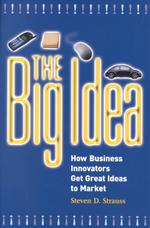 The big idea how business innovators get great ideas to market