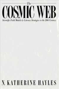 The cosmic web : pbk scientific field models and literary strategies in the twentieth century