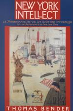 New York intellect a history of intellectual life in New York City, from 1750 to the ...