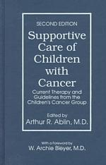 Supportive care of children with cancer current therapy and guidelines from the Children's Cancer Group 2nd ed.