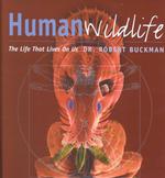 Human wildlife the life that lives on us