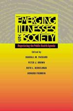 Emerging illnesses and society negotiating the public health agenda.