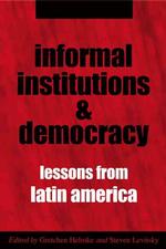 Informal institutions and democracy : pbk. lessons from Latin America