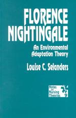 Florence Nightingale : pb an environmental adaptation theory Notes on nursing theories ; v. 9