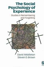 The social psychology of experience : pbk studies in remembering and forgetting