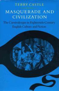Masquerade and civilization the carnivalesque in eighteenth-century English culture and fiction