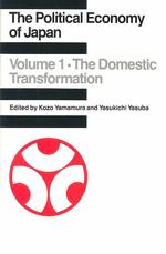 The domestic transformation : pbk The political economy of Japan / [under the general editorship of Yasusuke Murakami and Hugh T. Patrick]