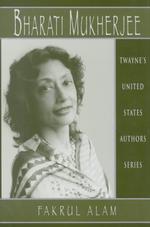 Bharati Mukherjee Twayne's United States authors series ; TUSAS 653