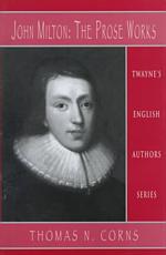 John Milton the prose works Twayne's English authors series ; TEAS 546