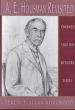 A.E.Housman revisited Twayne's English authors series ; TEAS 514