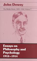 The middle works of John Dewey, 1899-1924  v. 7 :paperbound Essays on philosophy and psychology 1912-1914