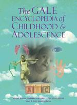 The Gale encyclopedia of childhood & adolescence