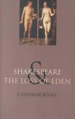 Shakespeare and the loss of Eden [: us] the construction of family values in early modern culture