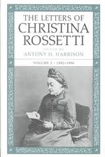 The letters of Christina Rossetti v. 3 Victorian literature and culture series