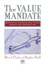 The value mandate maximizing shareholder value across the corporation