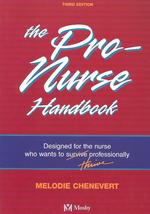 Pro-nurse handbook designed for the nurse who wants to survive/thrive professionally 3rd ed.