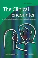 The clinical encounter a guide to the medical interview and case presentation 2nd ed.