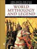 The Facts on File encyclopedia of world mythology and legend Encyclopedia of world mythology and legend