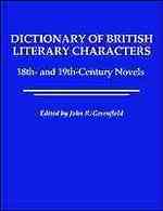 18th- and 19th-century novels Dictionary of British literary characters