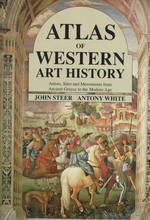 Atlas of western art history artists, sites, and movements from ancient Greece to the modern age